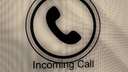 You have an incoming call