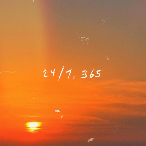 24-7, 365